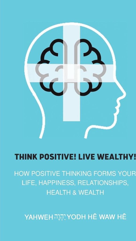 Think Positive! Live Wealthy!
