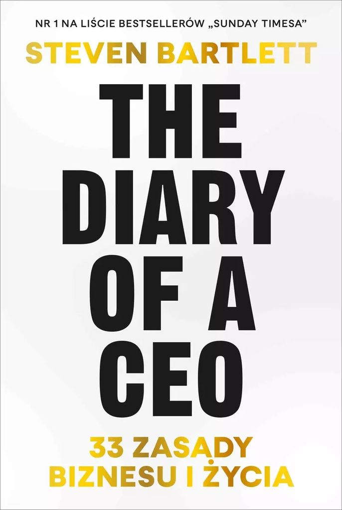 The Diary of a CEO 33 zasady biznesu i życia - Steven Bartlett (Literatur, Management auf Polnisch)
