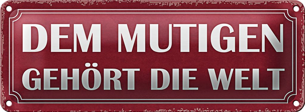 Blechschild Spruch 27x10cm dem mutigen gehört die Welt Dekoration