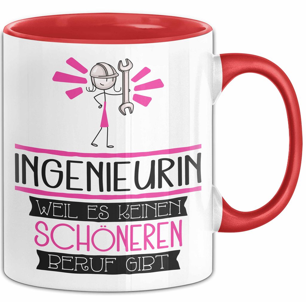 Ingenieurin Weil Es Keinen Schöneren Beruf Gibt Tasse Geschenk für Eine Ingenieurin Lustig (Rot)