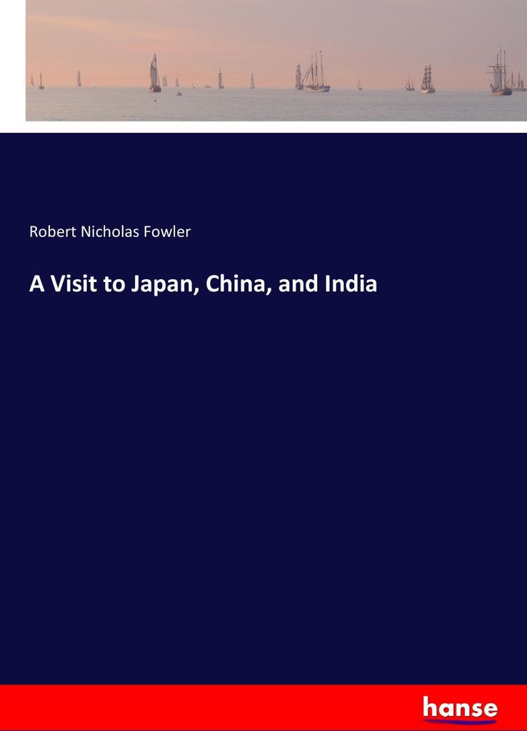 A Visit to Japan, China, and India