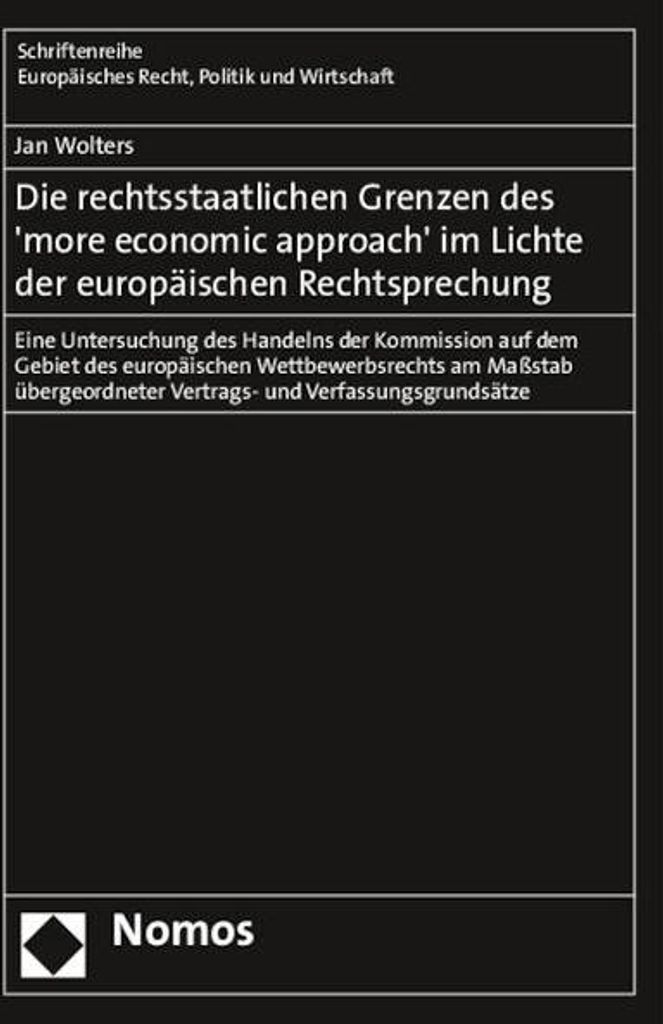 Die rechtsstaatlichen Grenzen des 'more economic approach' im Lichte der europäischen Rechtsprechung