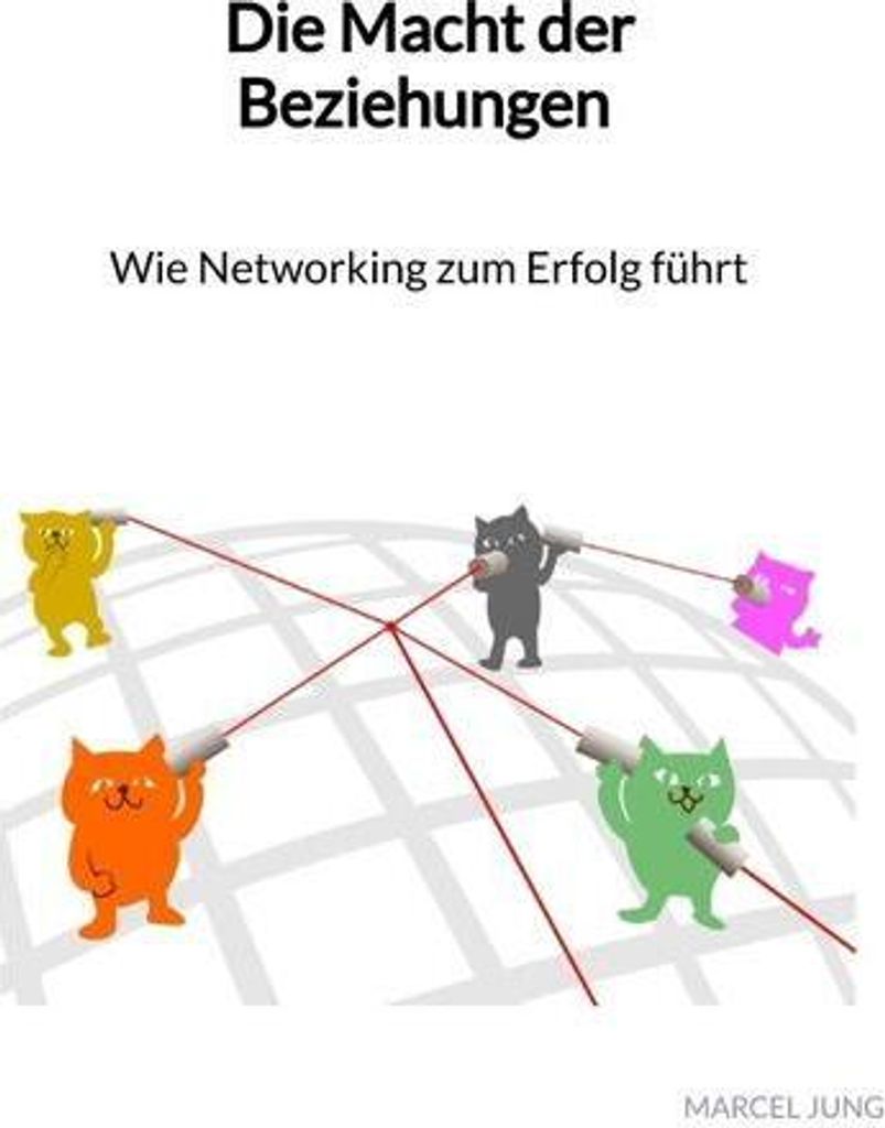 Die Macht der Beziehungen - Wie Networking zum Erfolg führt