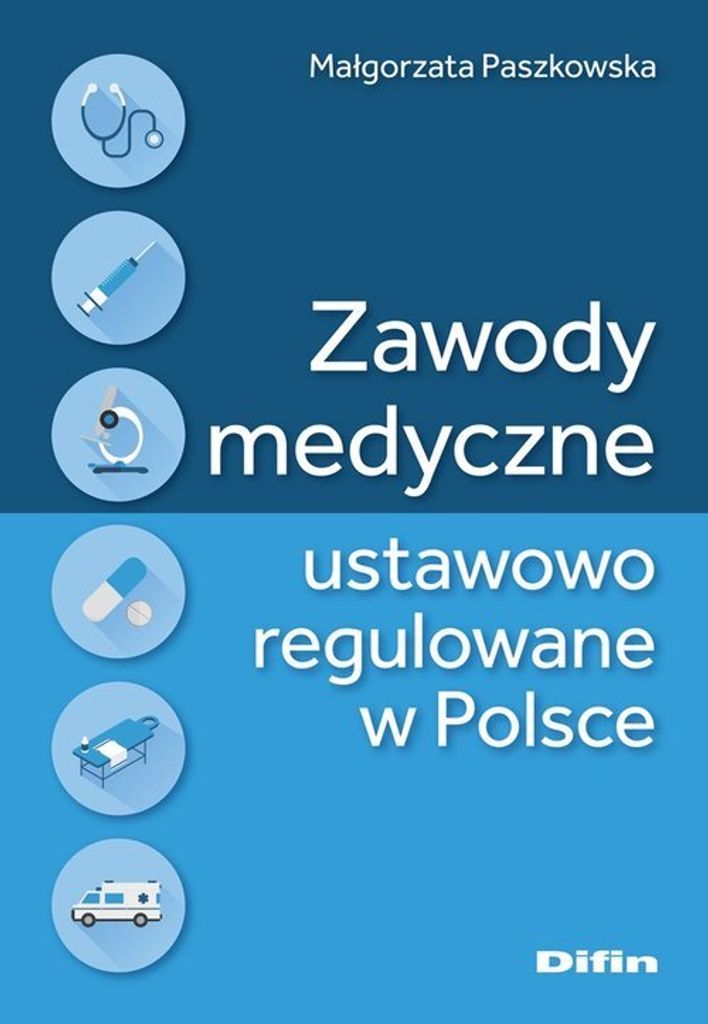 Zawody medyczne ustawowo regulowane w Polsce Ma³gorzata Paszkowska (Buch auf Polnisch)