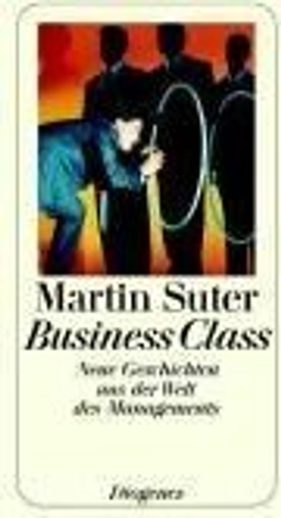 Business Class. Neue Geschichten aus der Welt des Managements