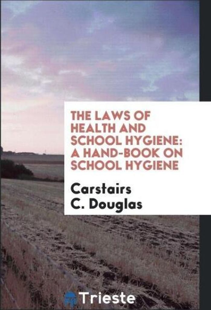 The Laws of Health and School Hygiene
