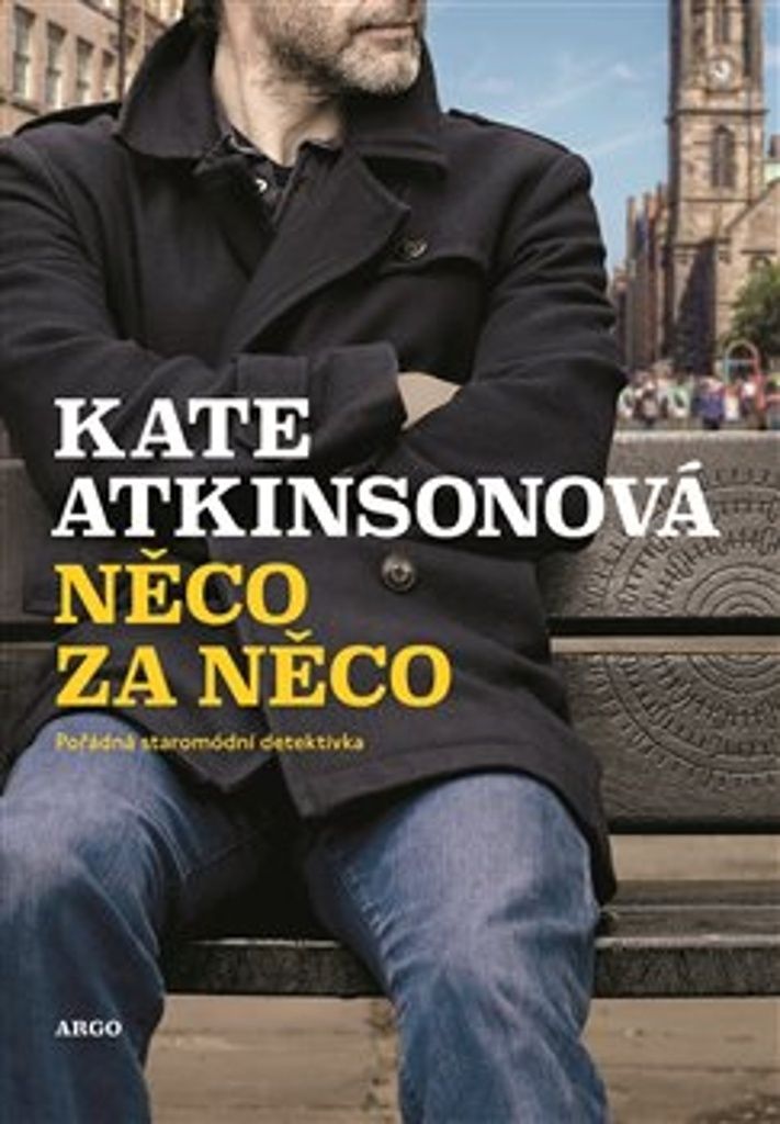 Něco za něco : pořádná staromódní detektivka | Kate Atkinson