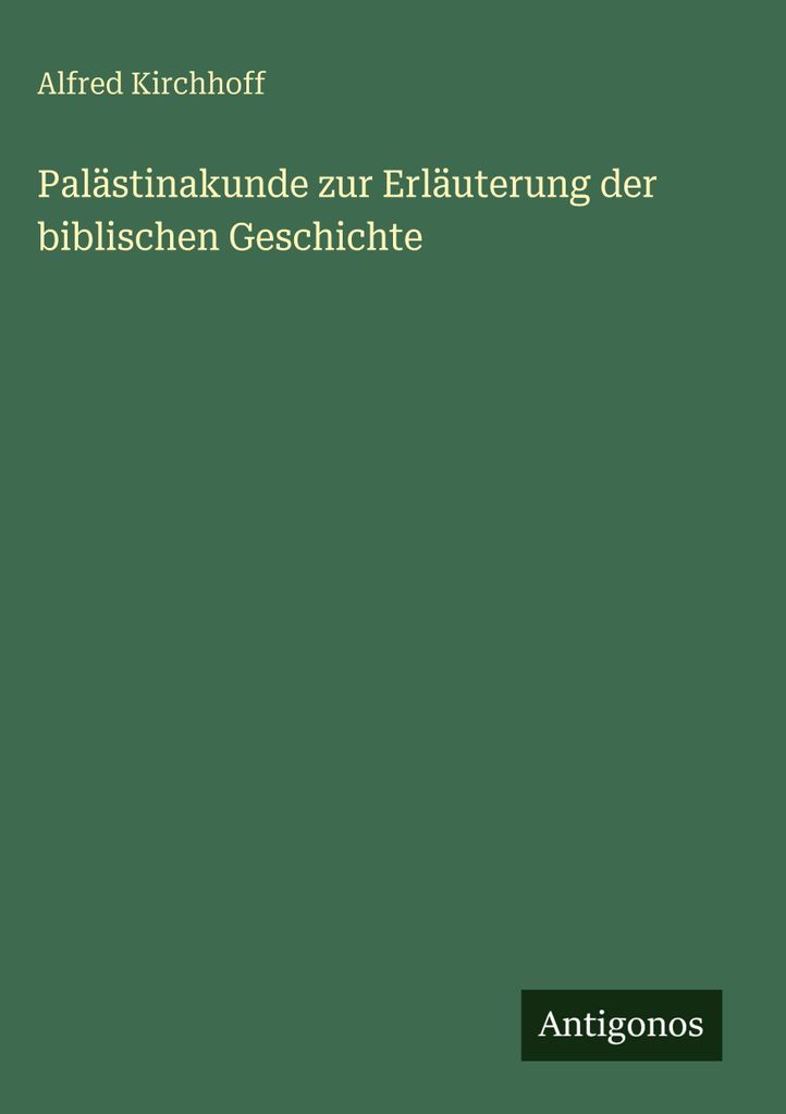 Palästinakunde zur Erläuterung der biblischen Geschichte