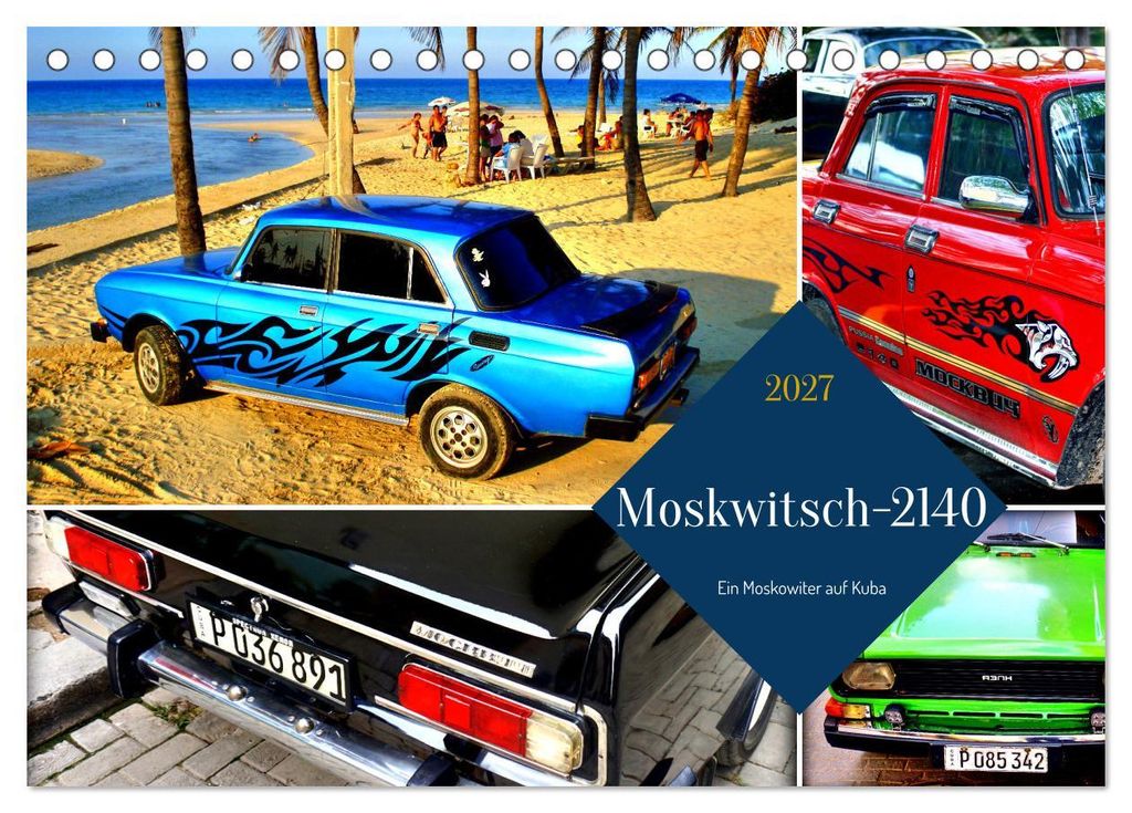 Moskwitsch-2140 - Ein Moskowiter auf Kuba (Tischkalender 2027 DIN A5 quer), CALVENDO Monatskalender