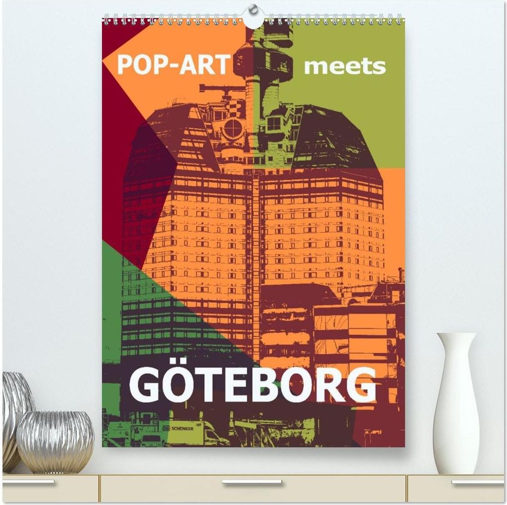 POP-ART meets Göteborg (hochwertiger Premium Wandkalender 2026 DIN A2 hoch), Kunstdruck in Hochglanz