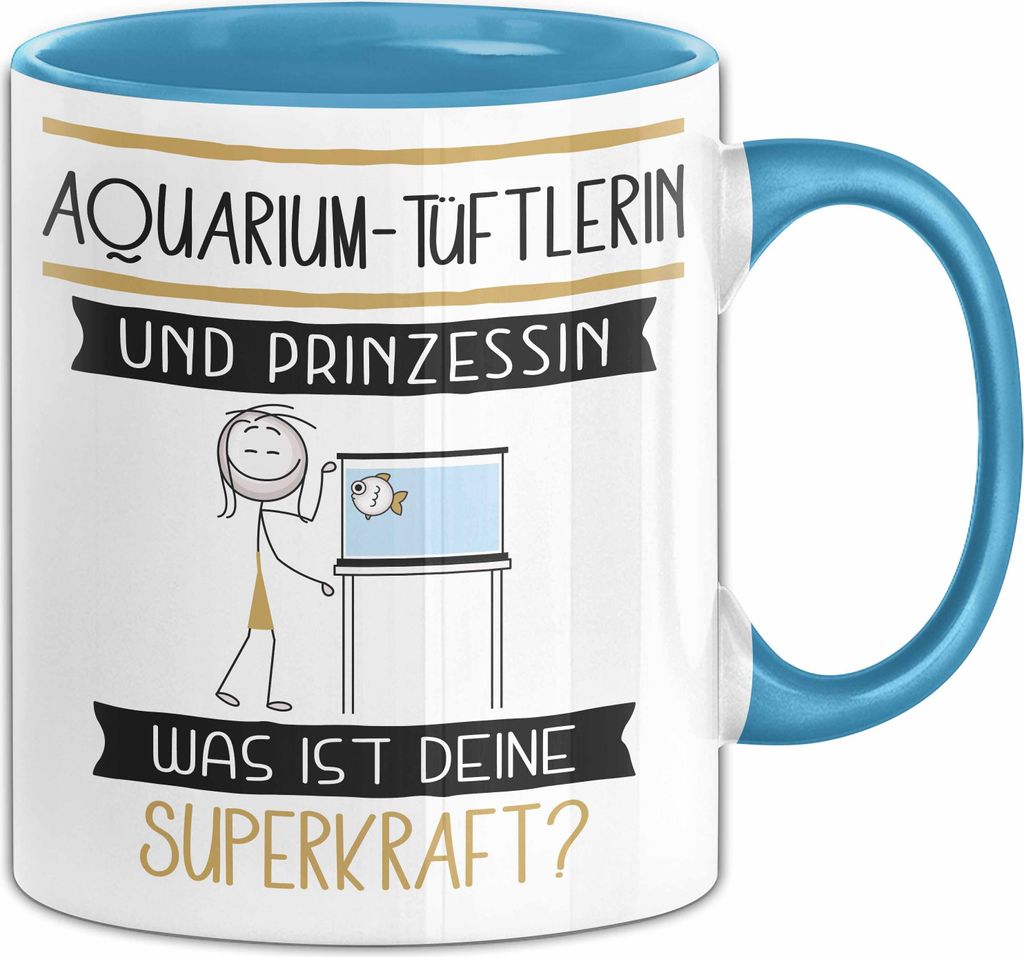 Aquarium-Tüftlerin Und Prinzessin Tasse Geschenk Für Eine Aquarium-Tüftlerin Geburtstag Was Ist Deine Superkraft (Blau)