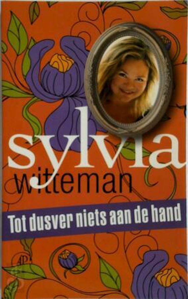 Witteman, Sylvia:Tot dusver niets aan de hand /