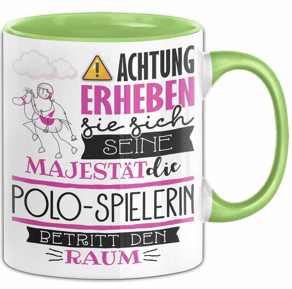 Polo-Spielerin Tasse Geschenk Lustiger Spruch Bitte Erheben Sie Sich Seine Majestät Die Polo-Spielerin Betritt Den Raum (Grün)