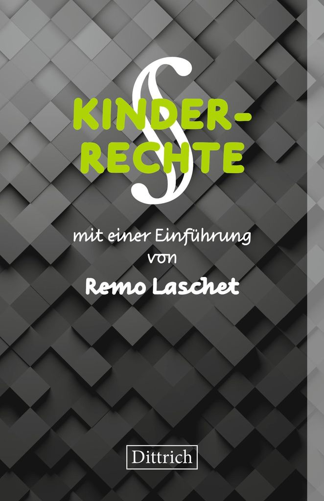 Buch: Kinderrechte – Profunder illustrierter Ratgeber für Laien von Remo Laschet