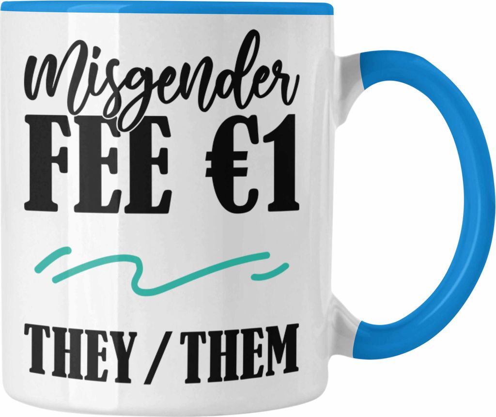 Trendation - LGBTQ Missgender Fee 1€ Tasse They/Them Transgender Geschenkidee Lustig Geschenk (Blau)