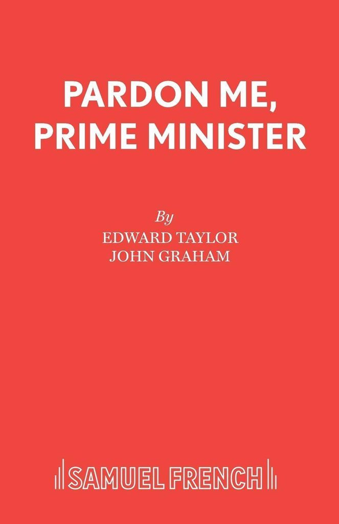Pardon Me, Prime Minister. Taylor, Edward .=