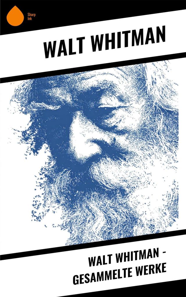 Walt Whitman - Gesammelte Werke