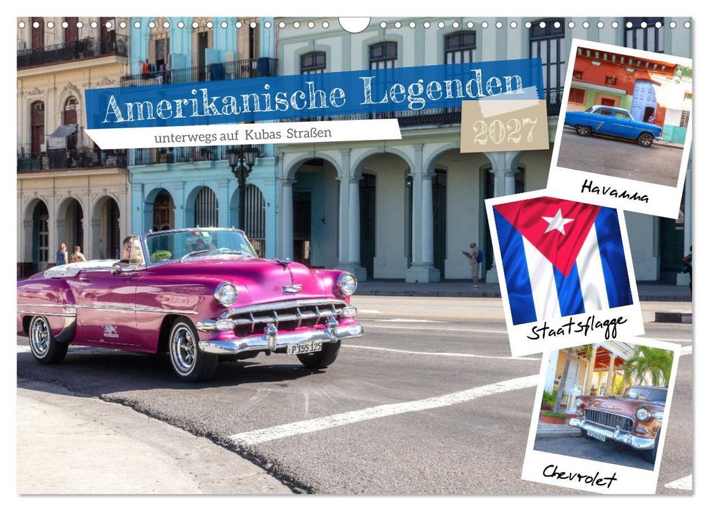 Amerikanische Legenden, unterwegs auf Kubas Straßen (Wandkalender 2027 DIN A3 quer), CALVENDO Monatskalender