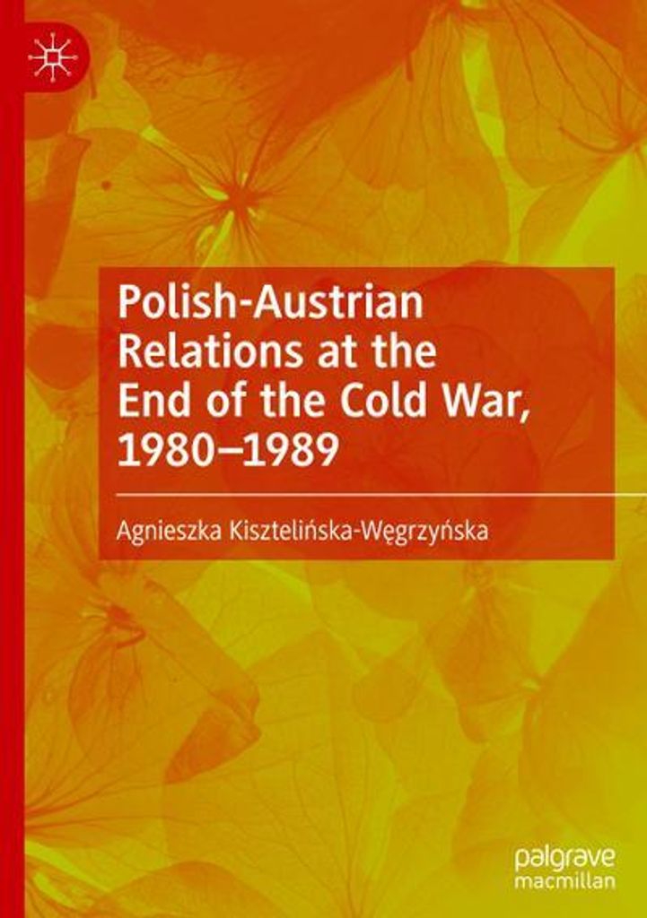 Polish-Austrian Relations at the End of the Cold War, 1980-1989
