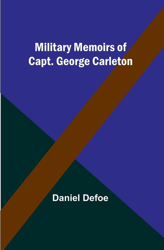 Military Memoirs of Capt. George Carleton