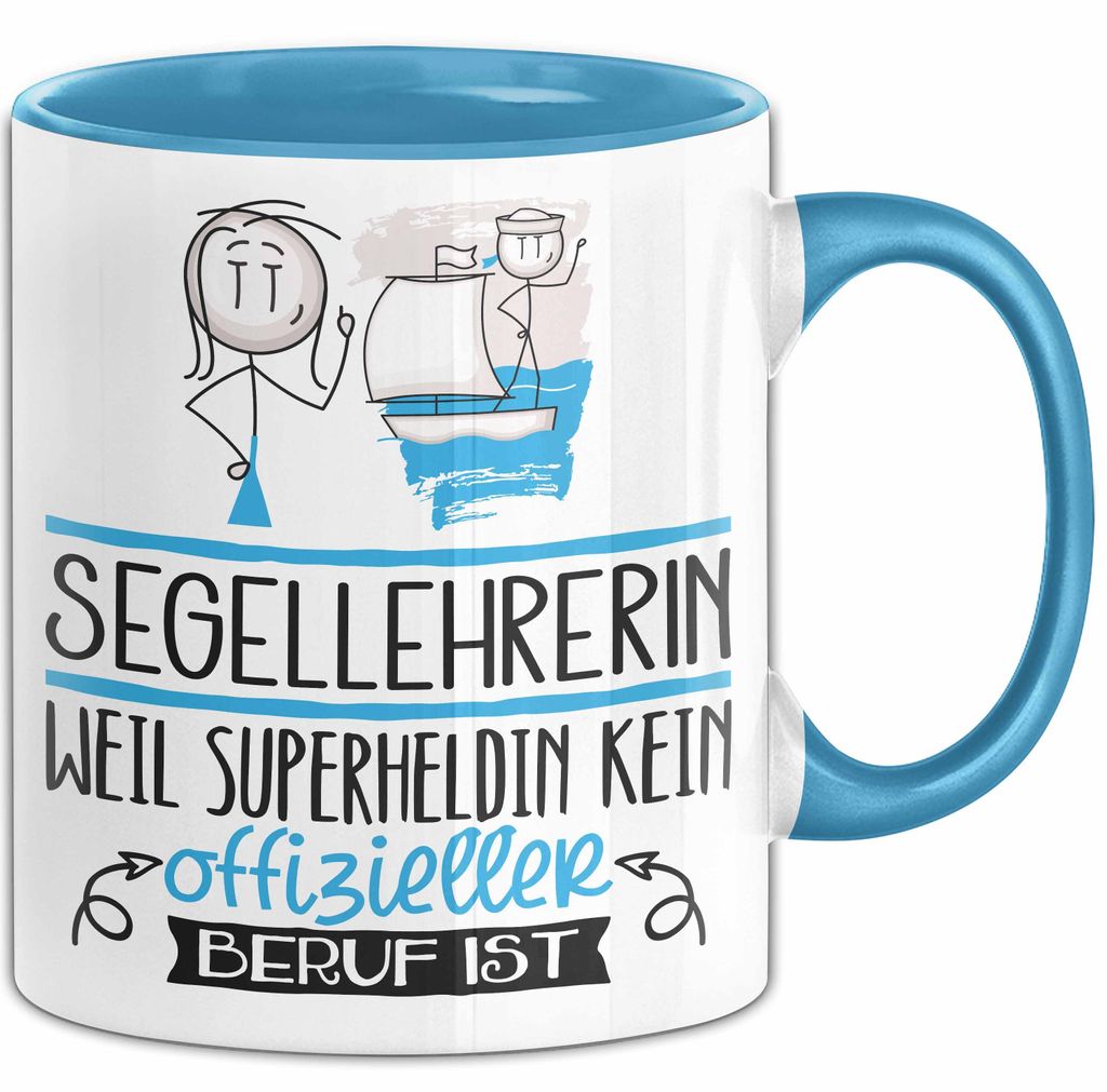Segellehrerin Geschenk Tasse Lustiger Spruch Segellehrerin Weil Superheldin Kein Offizieller Beruf Ist Geschenkidee (Blau)