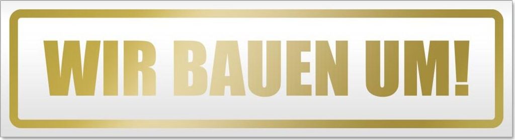 Wir bauen um! Magnetschild Schild magnetisch