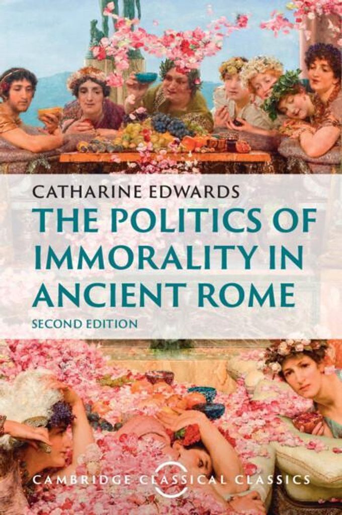 The Politics of Immorality in Ancient Rome