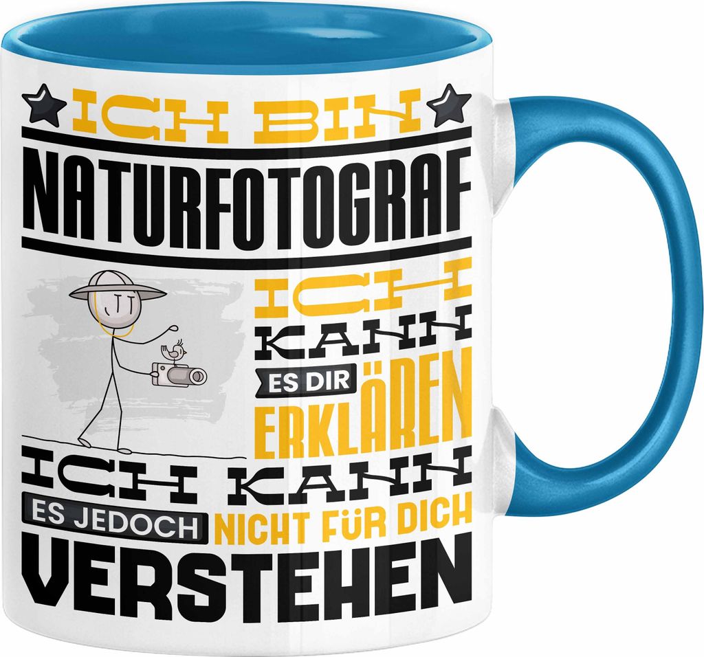Naturfotograf Geschenk Kaffee-Tasse Geschenkidee für Naturfotograf Ich Bin Naturfotograf Ich Kann Es Dir Erklären Jedoch Nicht Für Dich Verstehe...