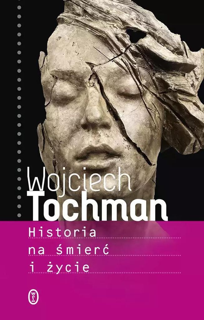 Historia na œmieræ i ¿ycie Wojciech Tochman (Buch auf Polnisch)