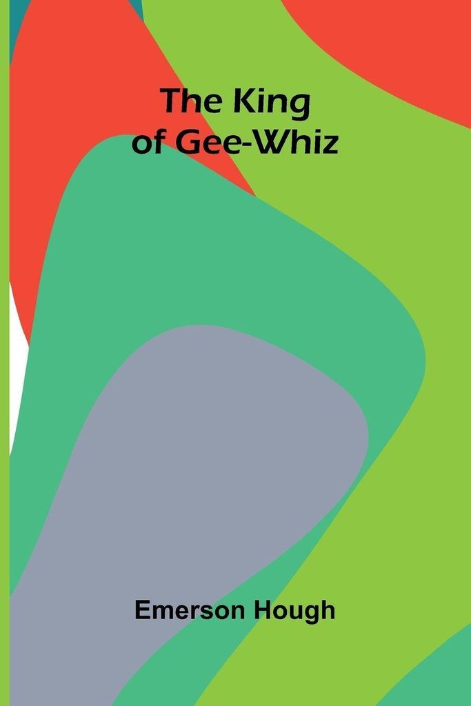The King Of Gee-Whiz