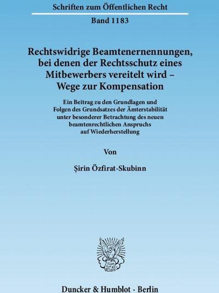 Rechtswidrige Beamtenernennungen, bei denen der Rechtsschutz eines Mitbewerbers vereitelt wird - Wege zur Kompensation