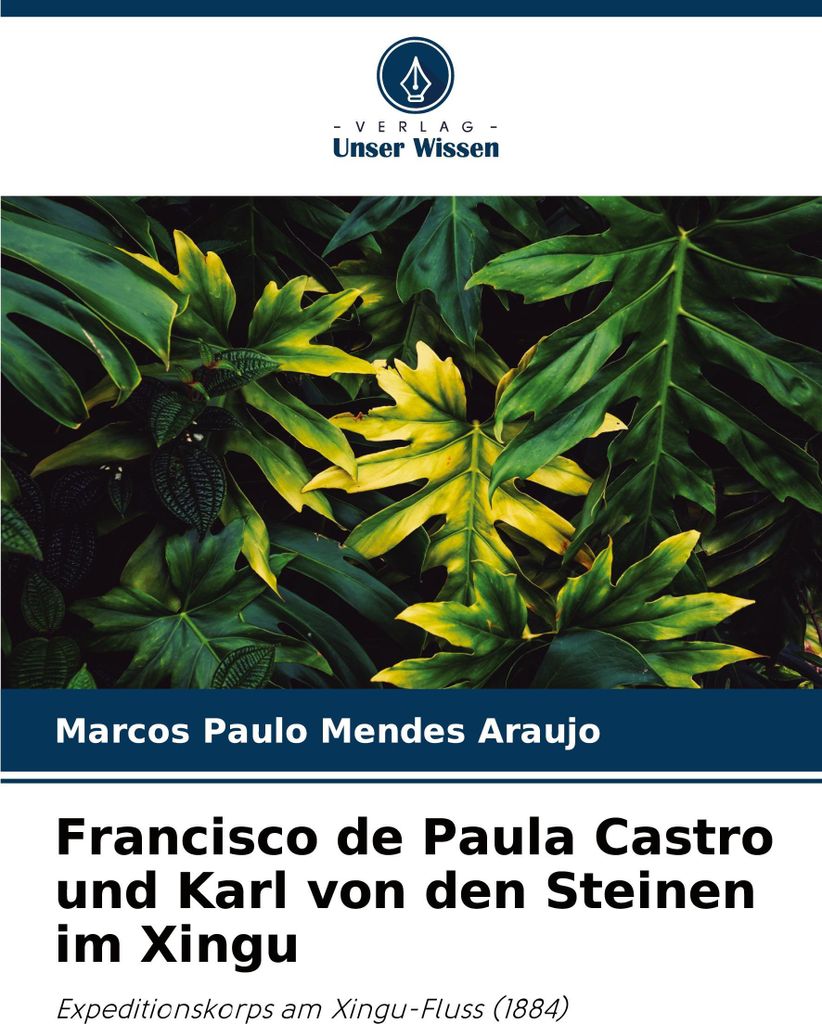 Francisco de Paula Castro und Karl von den Steinen im Xingu