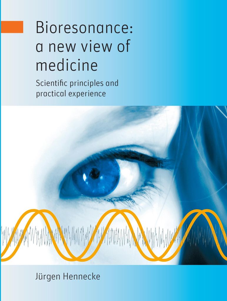 Bioresonanz: eine neue Sicht der Medizin