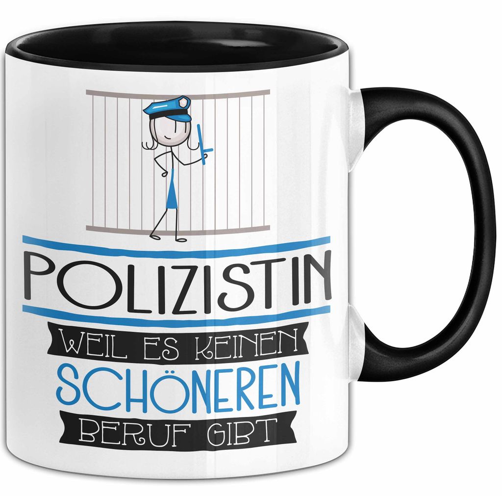 Polizistin Weil Es Keinen Schöneren Beruf Gibt Tasse Geschenk für Eine Polizistin Lustig (Schwarz)