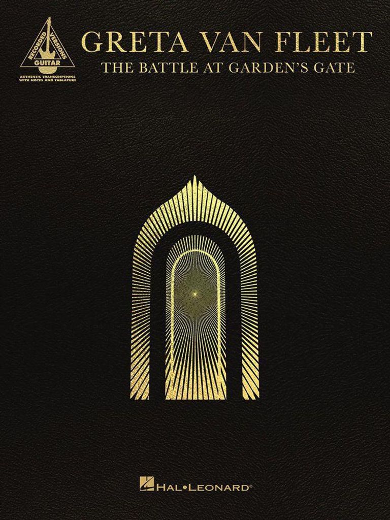 Greta Van Fleet - The Battle at Garden's Gate: Guitar Transcriptions in Notes and Tab with Lyrics