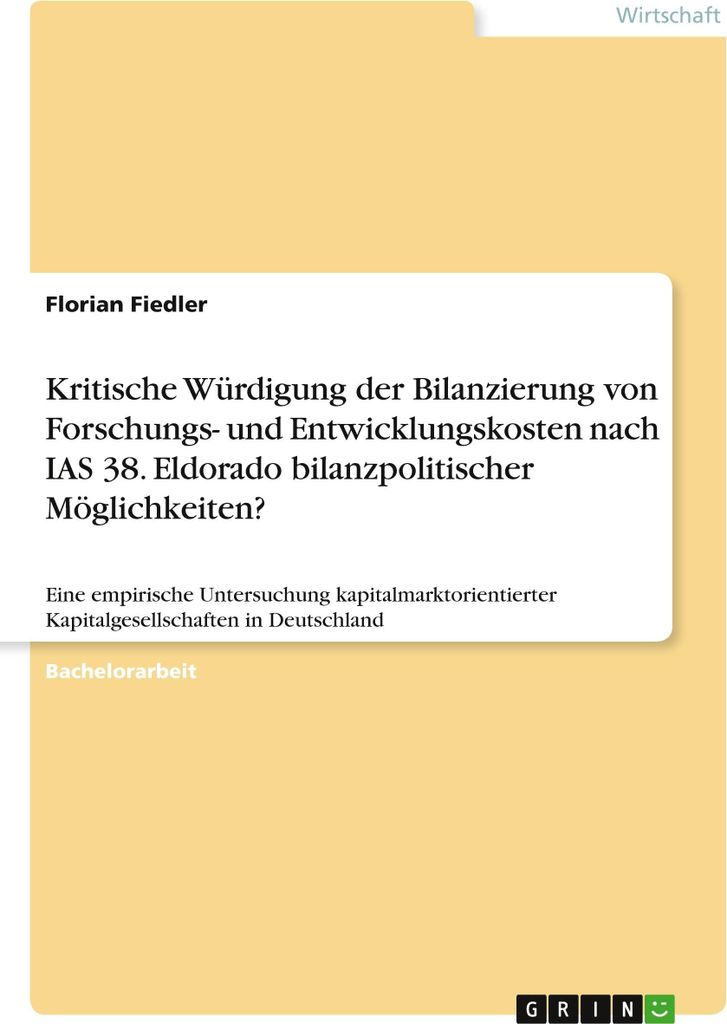 Kritische Würdigung der Bilanzierung von Forschungs- und Entwicklungskosten nach IAS 38. Eldorado bilanzpolitischer Möglichkeiten?