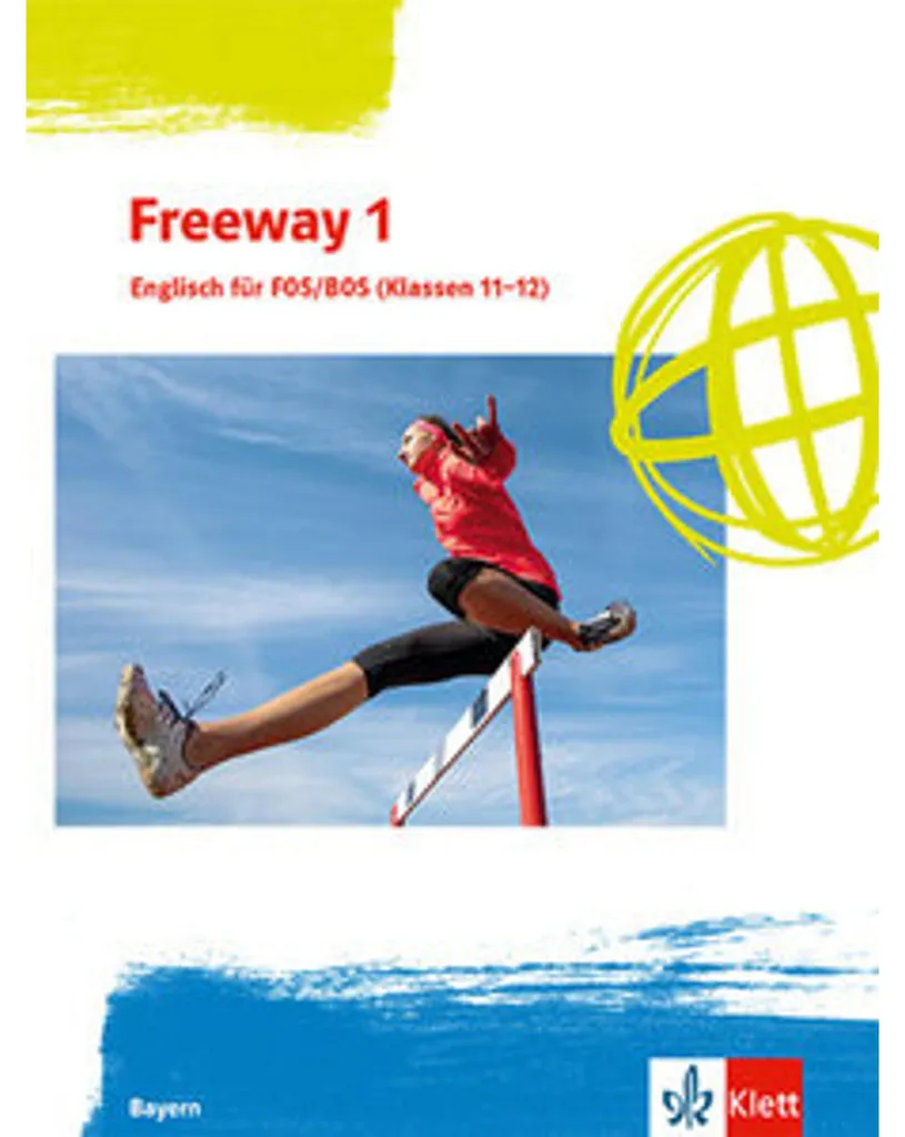 Freeway 1. Anglais FOS/BOS 11/12 - Manuel d'enseignement Ausgabe Bayern