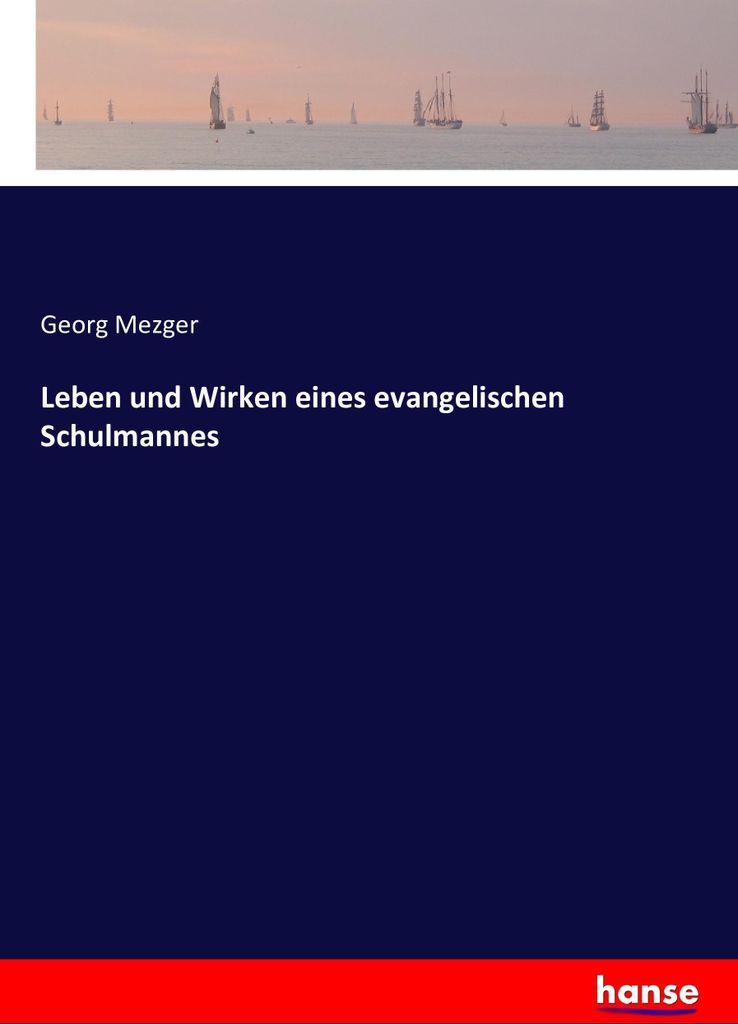 Leben und Wirken eines evangelischen Schulmannes