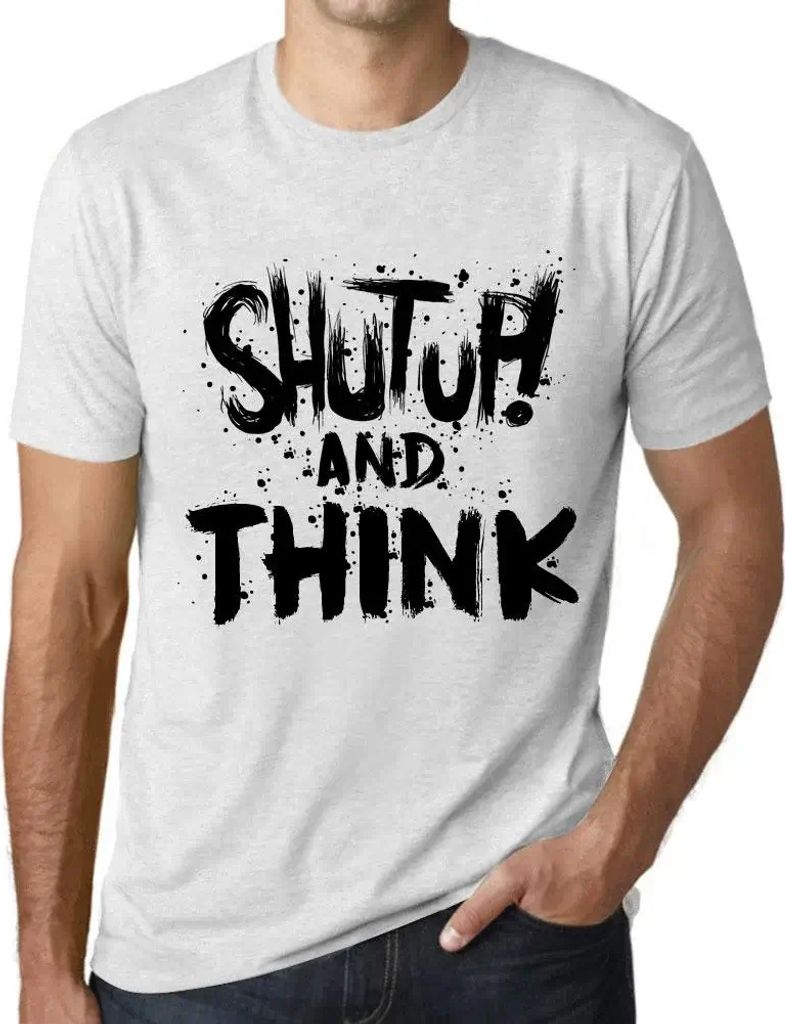 Herren Grafik T-Shirt Klappe halten und denken – Shut Up And Think – Öko-Verantwortlich Vintage Jahrgang Kurzarm Lustige Druck Geburtstag Gesc...