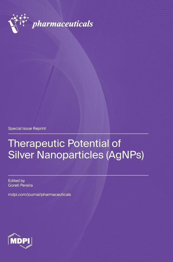 Therapeutic Potential of Silver Nanoparticles (AgNPs)