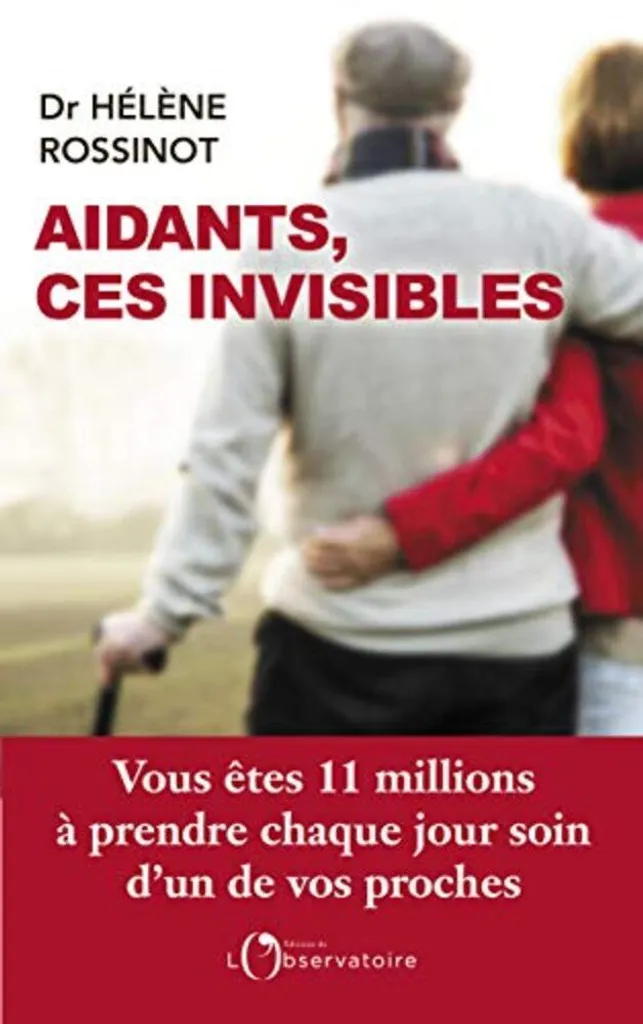 Guide pratique Aidants ces invisibles pour soutenir les proches à domicile
