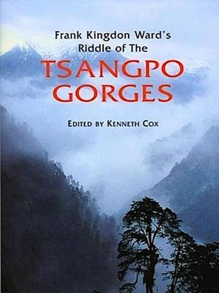 Frank Kingdon Ward's Riddle of the Tsangpo Gorges