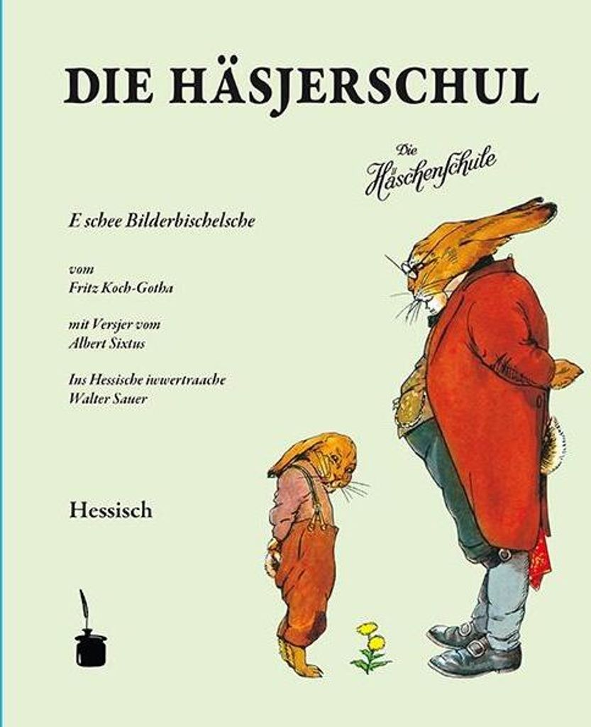 Die Häsjerschul. Die Häschenschule -- Hessisch