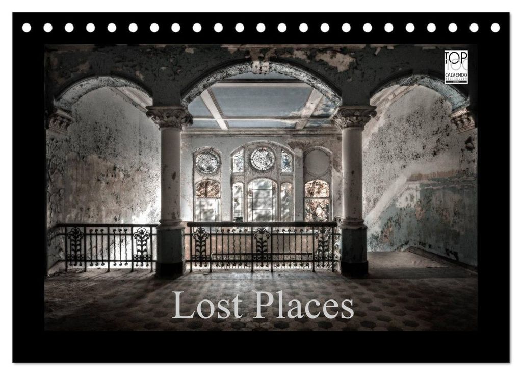 Lost Places - vergessene orte vergessener glanz (Tischkalender 2027 DIN A5 quer), CALVENDO Monatskalender