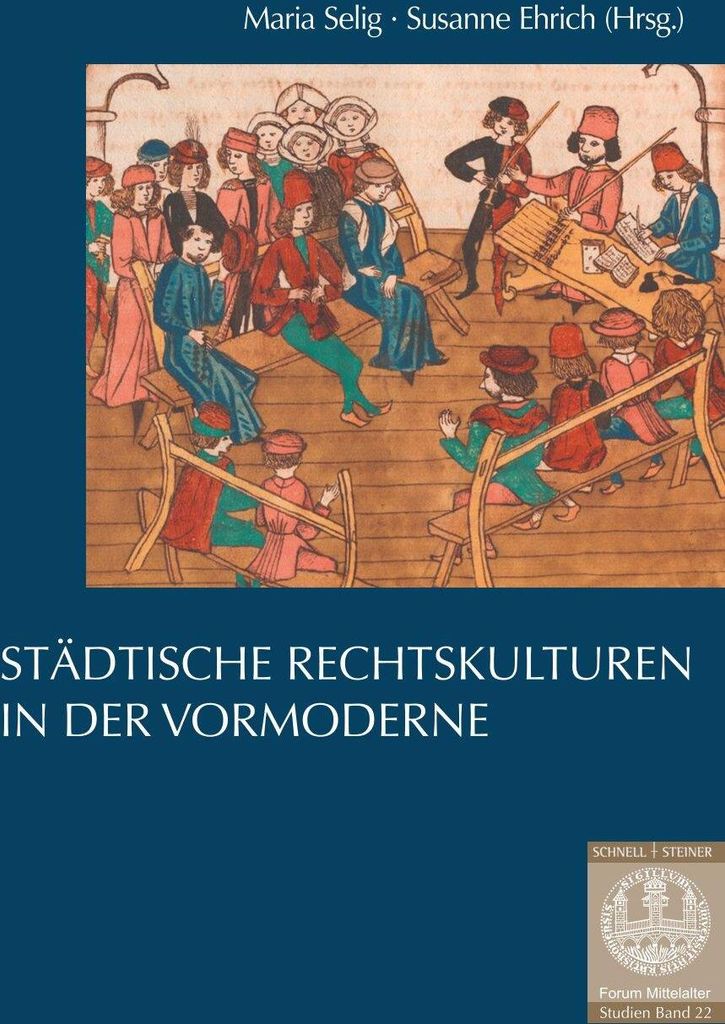 Städtische Rechtskulturen in der Vormoderne
