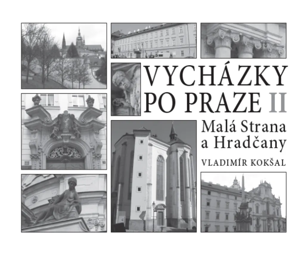 Vycházky po Praze II Vladimír Kokšal : Guide Malá Strana et Hradčany