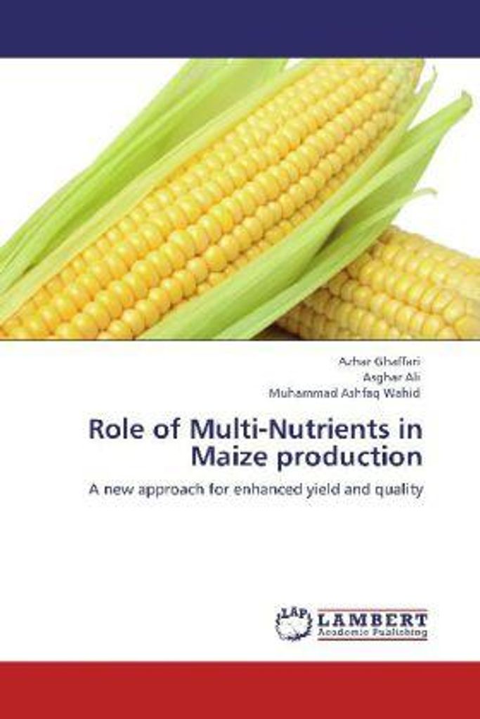 Ghaffari, A: Role of Multi-Nutrients in Maize production