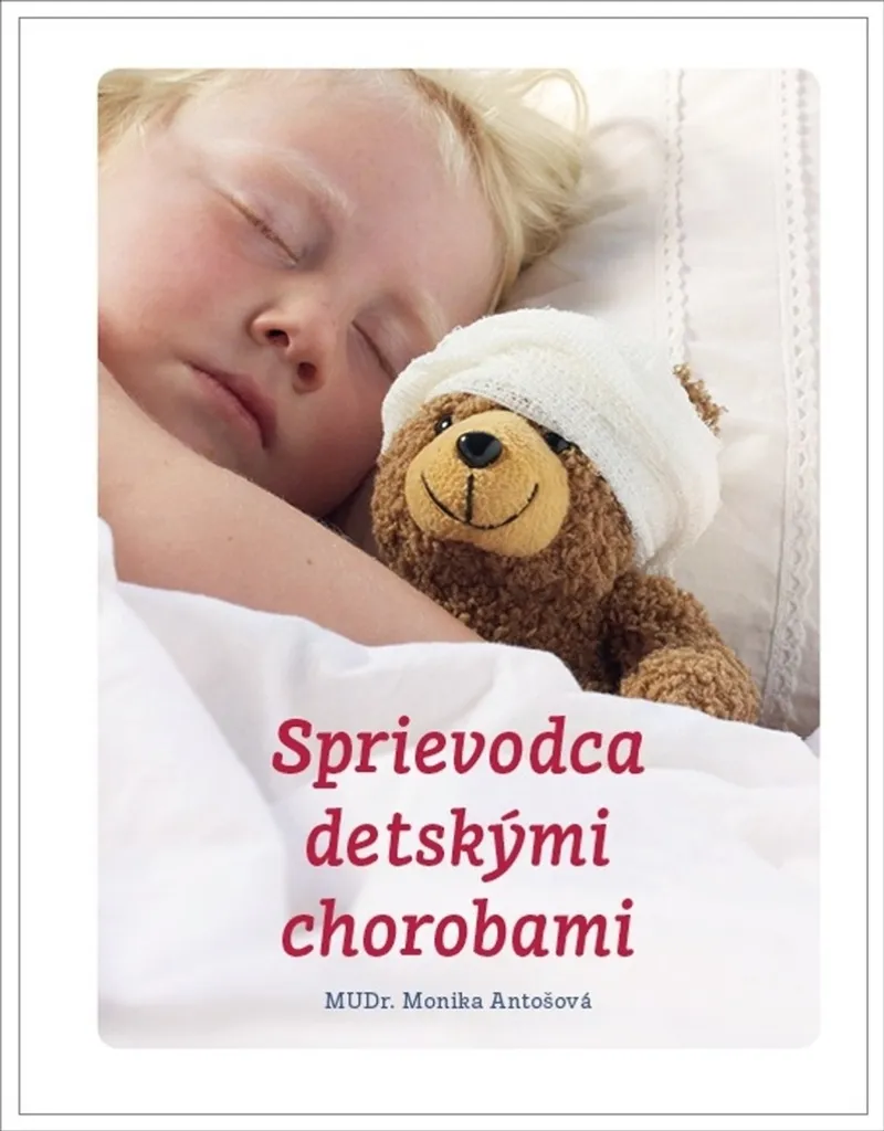Guide Monika Antošová : Symptômes et diagnostics des maladies bébés