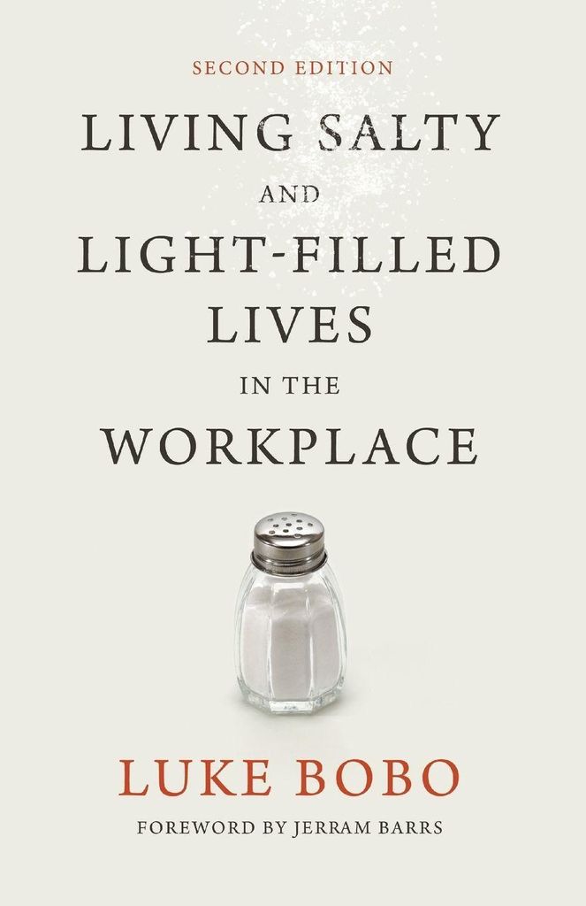 Living Salty and Light-filled Lives in the Workplace, Second Edition