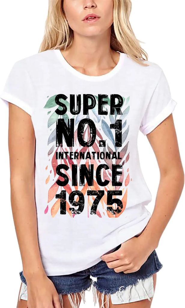 Damen Grafik T-Shirt aus Biobaumwolle Super Nr 1 International seit 1975 – Super No1 International Since 1975 – Geschenk 49. Geburtstag Jahrest...